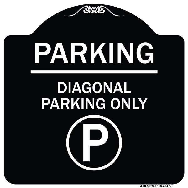 Signmission Parking Diagonal Parking W/ Parking Heavy-Gauge Aluminum Sign, 18" x 18", BW-1818-23472 A-DES-BW-1818-23472 - main